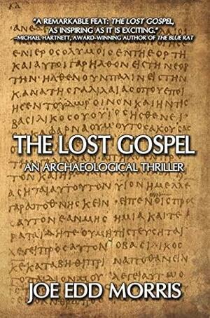 The Lost Gospel: An Archaeological Thriller by Joe Edd Morris