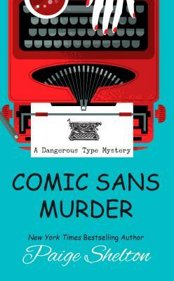 Comic Sans Murder by Paige Shelton