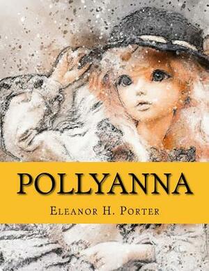 Pollyanna by Eleanor H. Porter