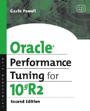 Oracle Performance Tuning for 10gR2 by Gavin Jt Powell