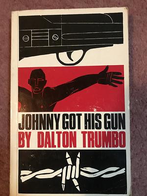 Johnny Got His Gun by Dalton Trumbo