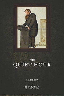 The Quiet Hour (Illustrated) by D. L. Moody