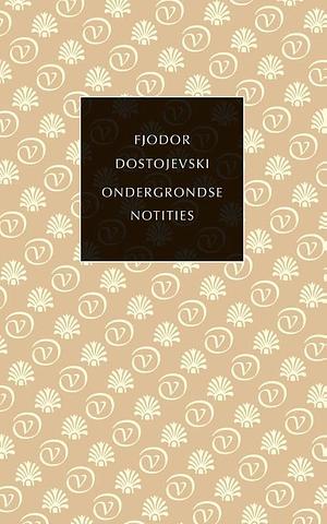 Ondergrondse notities by Fyodor Dostoevsky