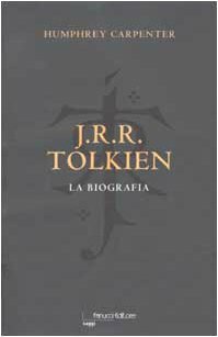 J.R.R. Tolkien. La biografia by Humphrey Carpenter