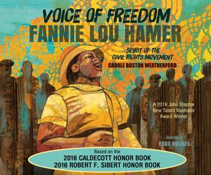 Voice of Freedom: Fannie Lou Hamer - Spirit of the Civil Rights Movement by Carole Boston Weatherford