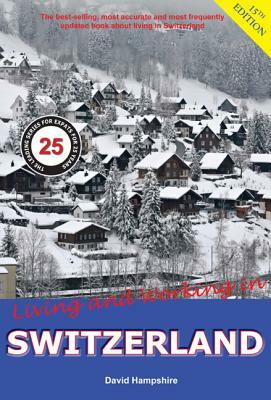 Living and Working in Switzerland: A Survial Handbook by David Hampshire