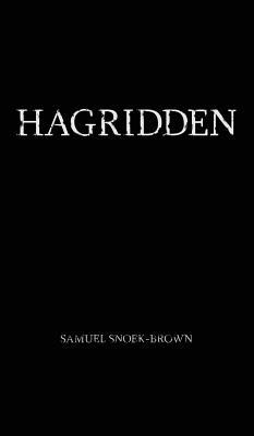 Hagridden by Samuel Snoek-Brown