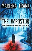 The Impostor and Other Dark Tales by Marlena Frank