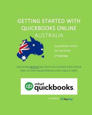 Getting started with QuickBooks Online Australia: A guide to assist businesses in setting up a QuickBooks Online file from scratch or via data import. by Priscilla Meli