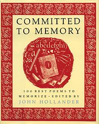 Committed to Memory: 100 Best Poems to Memorize by John Hollander