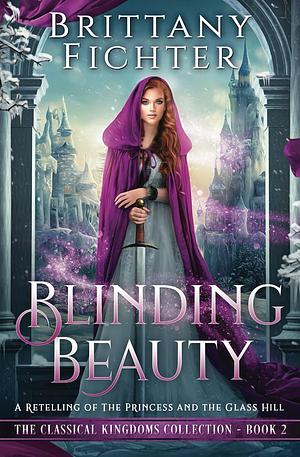 Blinding Beauty by Brittany Fichter