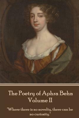 The Poetry of Aphra Behn - Volume II by Aphra Behn