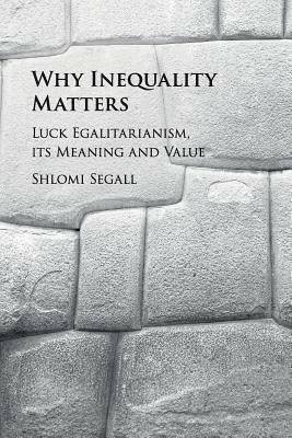 Why Inequality Matters by Shlomi Segall