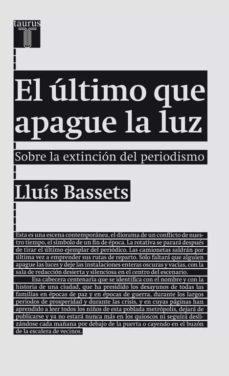 El último que apague la luz by Lluís Bassets