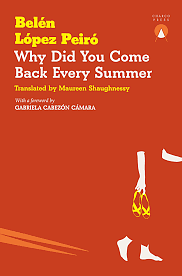 Why Did You Come Back Every Summer by Belén López Peiró