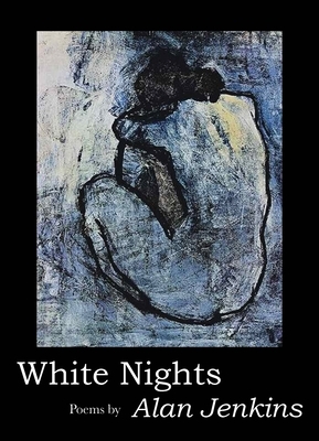 White Nights: Poems by Alan Jenkins