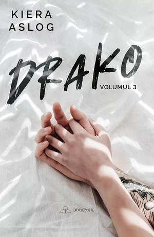 Drako: Volumul 3 by Kiera Aslog