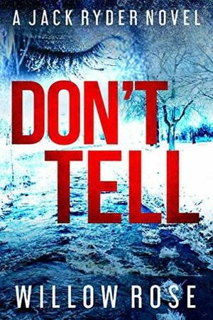 Don't Tell by Willow Rose