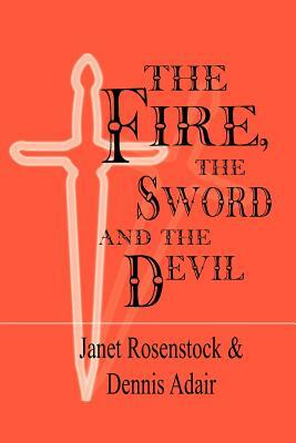 The Fire the Sword and the Devil by Janet Rosenstock