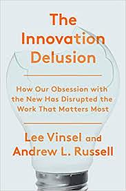 The Innovation Delusion by Lee Vinsel, Andrew L. Russell