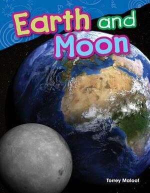 Earth and Moon (Library Bound) by Torrey Maloof