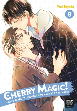 Cherry Magic! Thirty Years of Virginity Can Make You a Wizard?! Vol. 8 by Yuu Toyota