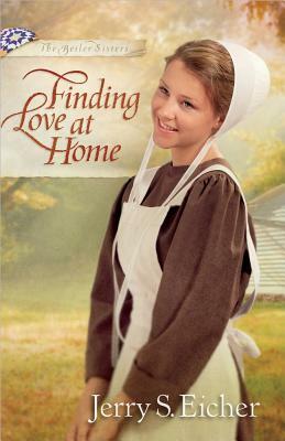 Finding Love at Home by Jerry S. Eicher