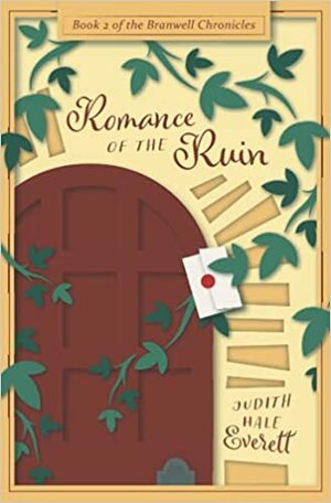 Romance of the Ruin by Judith Hale Everett