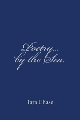 Poetry by the Sea by Tara Chase