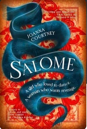 Salome: The Woman Behind the Dance by Joanna Courtney