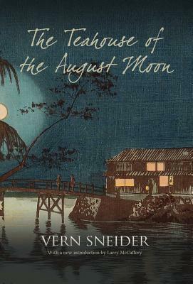 The Teahouse of the August Moon by Vern Sneider