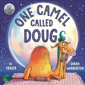 One Camel Called Doug: the perfect countdown to bedtime! by Lu Fraser, Sarah Warburton