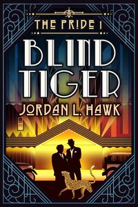 Blind Tiger by Jordan L. Hawk