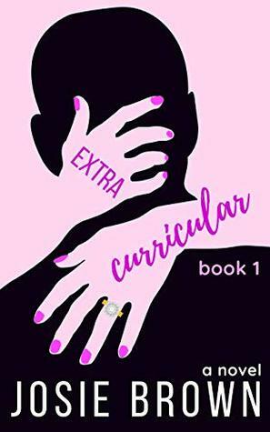 Extracurricular - Book 1 of 3: A Laugh-Out-Loud Series about Young Love, a College Admissions Cheating Scandal, and Parents Behaving Badly by Josie Brown