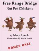 Free Range Bridge, Not for Chickens by Mary Lynch