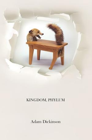 Kingdom, Phylum by Adam Dickinson