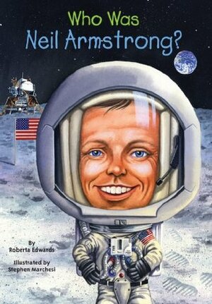 Who Was Neil Armstrong? by Roberta Edwards