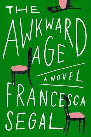 The Awkward Age by Francesca Segal