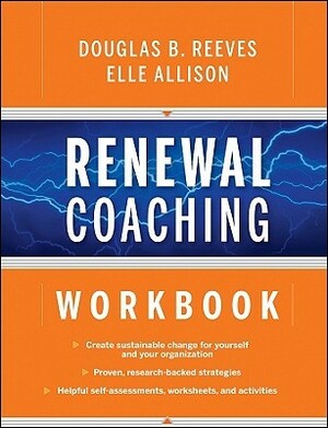 Renewal Coaching Workbook by Douglas B. Reeves, Elle Allison