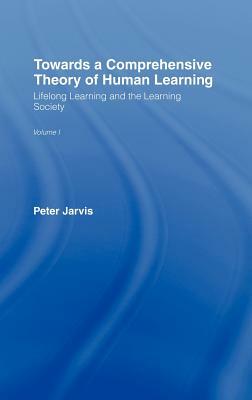 Towards a Comprehensive Theory If Human Learning by Peter Jarvis