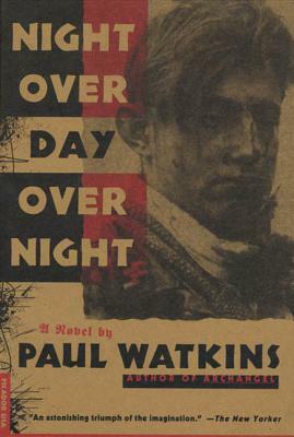 Night Over Day Over Night by Paul Watkins