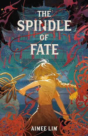 The Spindle of Fate by Aimee Lim