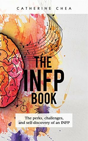 The INFP Book: The Perks, Challenges, and Self-Discovery of an INFP by Catherine Chea