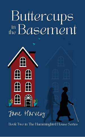 Buttercups in the Basement by Jane Harvey, Jane Harvey