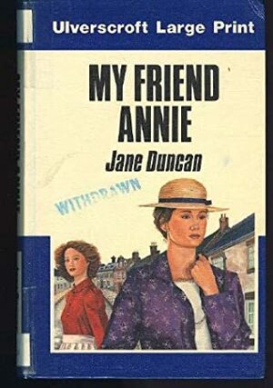 My Friend Annie by Jane Duncan