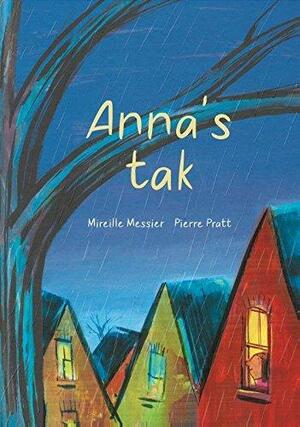 Anna's Tak by Mireille Messier