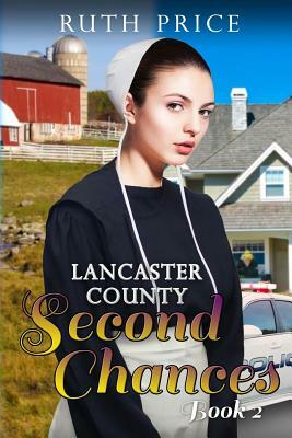 Lancaster County Second Chances Book 2 by Ruth Price