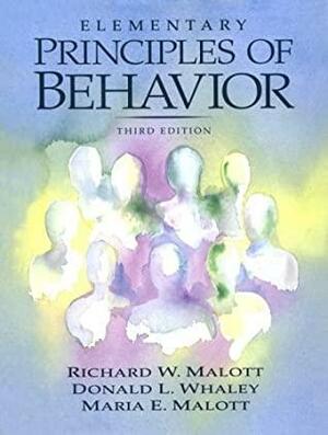 Elementary Principles Of Behavior by Richard W. Malott, Maria E. Malott