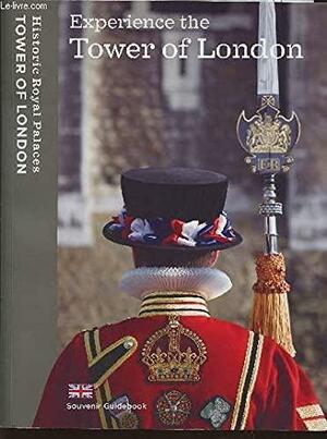 Experience the Tower of London: Souvenir Guidebook by Clare Murphy, Brett Dolman