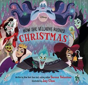 Disney Villains: How the Villains Ruined Christmas by Serena Valentino